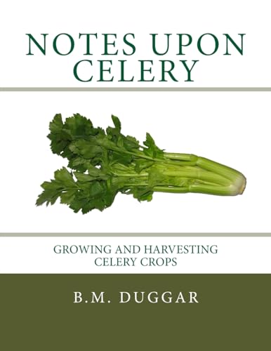 Stock image for Notes Upon Celery: Growing and Harvesting Celery Crops [Soft Cover ] for sale by booksXpress