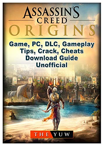 Stock image for Assassins Creed Origins Game, Pc, DLC, Gameplay, Tips, Crack, Cheats, Download Guide Unofficial for sale by Mispah books