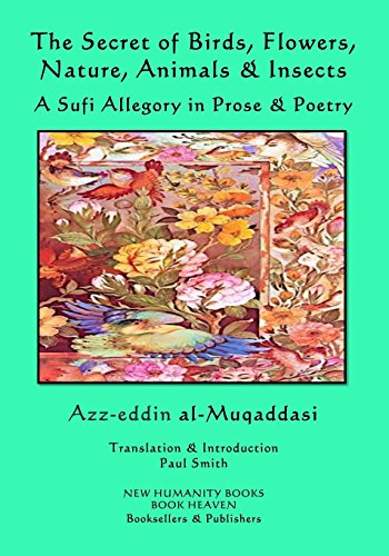 9781984099679: The Secret of Birds, Flowers, Nature, Animals & Insects: A Sufi Allegory in Prose & Poetry