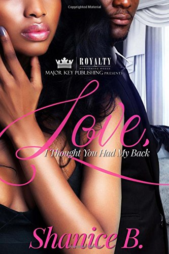 Beispielbild fr Love, I Thought You Had My Back : An Urban Romance zum Verkauf von Better World Books