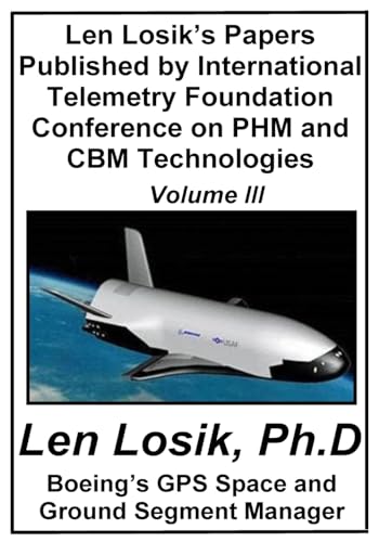 Stock image for Len Losik's Papers Published by International Telemetry Foundation Conference on PHM and CBM Technologies Volume III for sale by THE SAINT BOOKSTORE