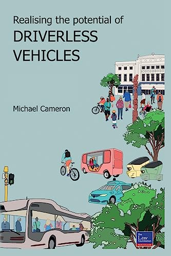 Imagen de archivo de Realising the potential of Driverless Vehicles: Recommendations for Law Reform a la venta por THE SAINT BOOKSTORE