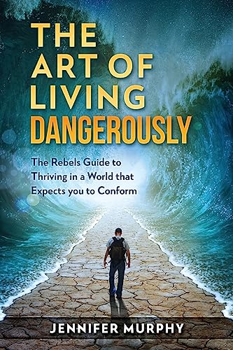 Beispielbild fr The Art of Living Dangerously: The rebels guide to thriving in a world that expects you to conform zum Verkauf von WorldofBooks