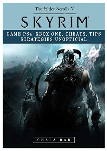 Elder Scrolls V Skyrim Game PS4, Xbox One, Cheats, Tip Strategies  Unofficial - Chala Dar: 9781984137173 - AbeBooks