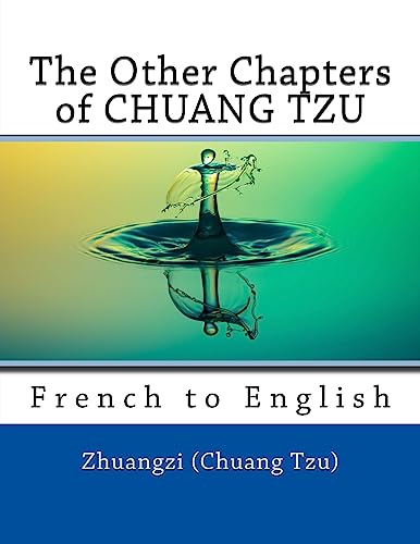 Stock image for The Other Chapters of CHUANG TZU: French to English for sale by Lucky's Textbooks