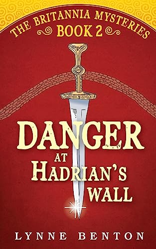 9781984145741: Danger at Hadrian's Wall (The Britannia Mysteries)