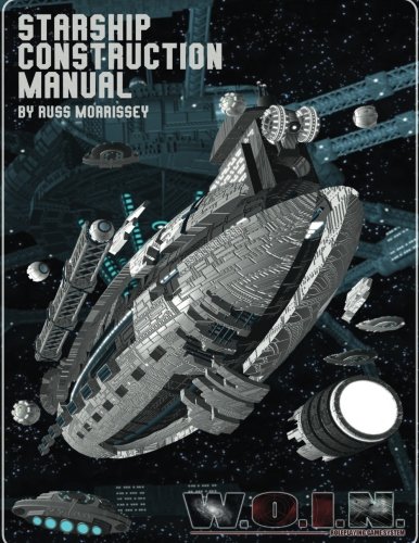 Imagen de archivo de WOIN Starship Construction Manual (What's OLD is NEW) a la venta por TotalitarianMedia