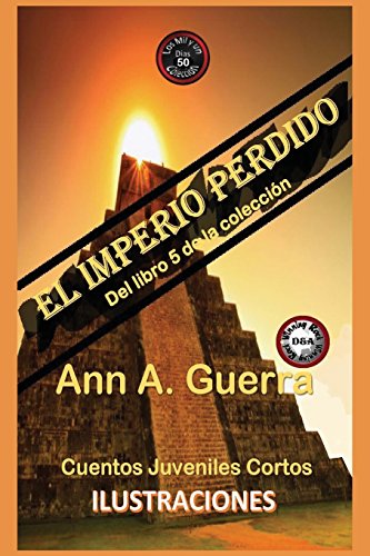 Beispielbild fr El imperio perdido: Cuento No. 50 (Los MIL y un DIAS: Cuentos Juveniles Cortos: Libro 5) (Volume 50) (Spanish Edition) [Soft Cover ] zum Verkauf von booksXpress