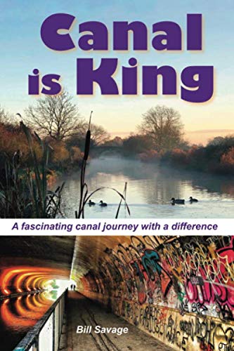 Stock image for Canal is King: A perpetual journey around the Warwick Ring for sale by WorldofBooks