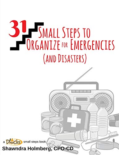 Stock image for 31 Small Steps to Organize for Emergencies (and Disasters) for sale by Better World Books