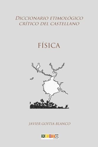 Stock image for Fsica: Diccionario etimolgico crtico del Castellano (Spanish Edition) for sale by ALLBOOKS1