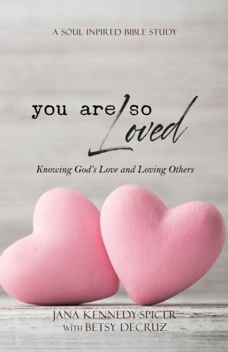 Imagen de archivo de You Are So Loved: Knowing God's Love and Loving Others a la venta por THE SAINT BOOKSTORE