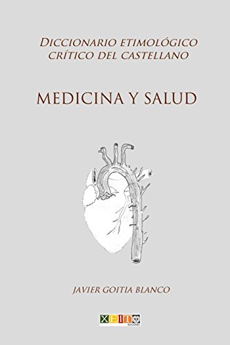 Stock image for Medicina y salud: Diccionario etimológico crítico del Castellano (Volume 14) (Spanish Edition) [Soft Cover ] for sale by booksXpress