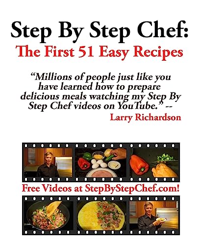 Stock image for Step by Step Chef: The First 51 Easy Recipes: Easy Recipes for Meals You'll Actually Make and Eat! for sale by THE SAINT BOOKSTORE