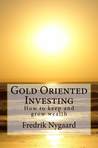 9781984183293: Gold Oriented Investing: How to keep and grow wealth