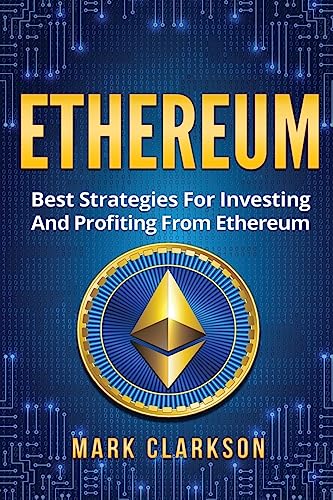 Stock image for Ethereum: Best Strategies For Investing And Profiting From Ethereum for sale by THE SAINT BOOKSTORE