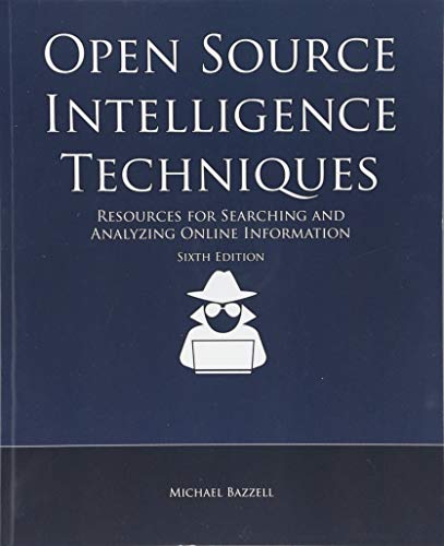 Stock image for Open Source Intelligence Techniques: Resources for Searching and Analyzing Online Information for sale by Wonder Book