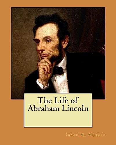 Stock image for The Life of Abraham Lincoln for sale by THE SAINT BOOKSTORE