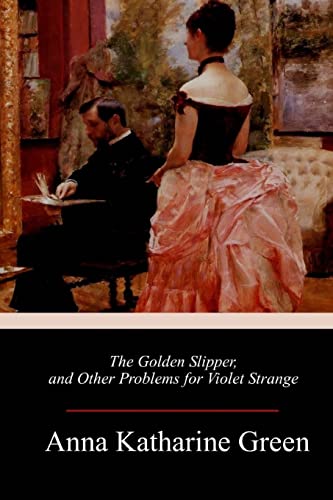 Imagen de archivo de The Golden Slipper, and Other Problems for Violet Strange a la venta por THE SAINT BOOKSTORE