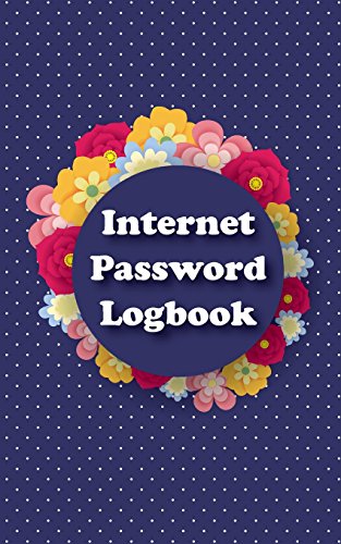 Stock image for Internet Password Logbook: Password Journal / Password Organizer / Password Book / Password Keeper, 106 Pages, 5" x 8" [Soft Cover ] for sale by booksXpress