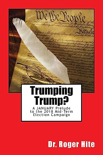 Beispielbild fr Trumping Trump?: A JANUARY Prelude to the 2018 Mid-Term Election Campaign zum Verkauf von THE SAINT BOOKSTORE