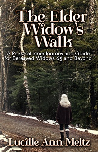 Stock image for The Elder Widow's Walk: A Personal Inner Journey and Guide for Bereaved Widows 65 and Beyond for sale by ThriftBooks-Atlanta