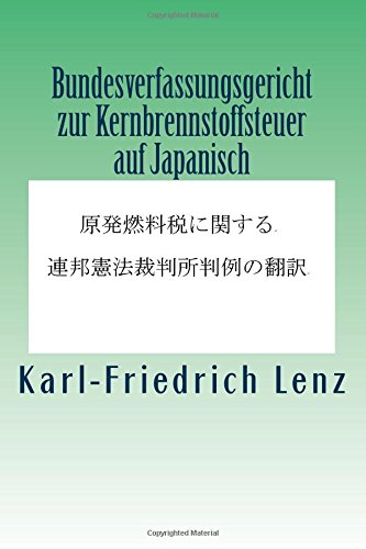 Stock image for Bundesverfassungsgericht Zur Kernbrennstoffsteuer Auf Japanisch (Japanese Edition) for sale by Lucky's Textbooks