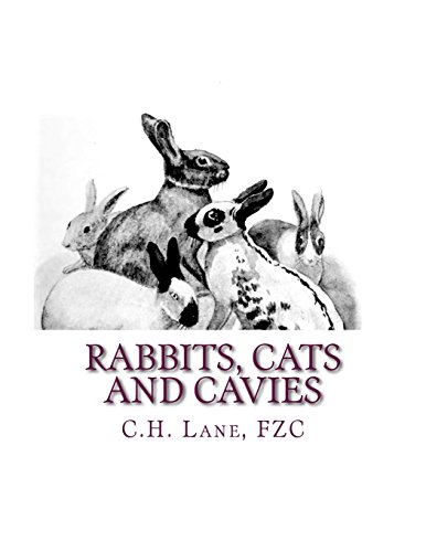 Stock image for Rabbits, Cats and Cavies: Descriptive Sketches of All Recognized Exhibition Varieties of Rabbits, Cats and Guinea Pigs for sale by Revaluation Books