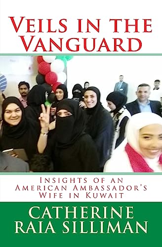 Beispielbild fr Veils in the Vanguard: Insights of an American Ambassador's Wife in Kuwait zum Verkauf von Wonder Book