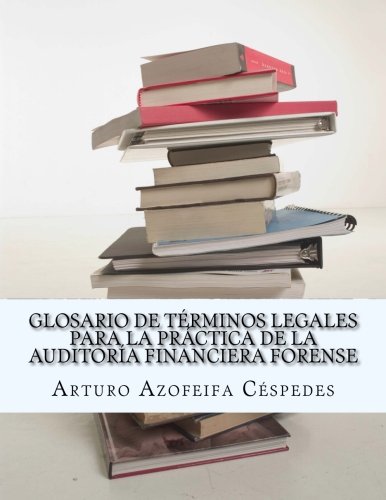 Beispielbild fr Glosario de trminos legales para la prctica de la auditora financiera forense (Spanish Edition) zum Verkauf von ALLBOOKS1