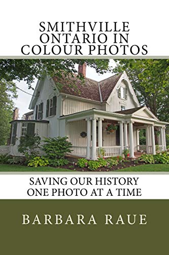 9781984274175: Smithville Ontario in Colour Photos: Saving Our History One Photo at a Time