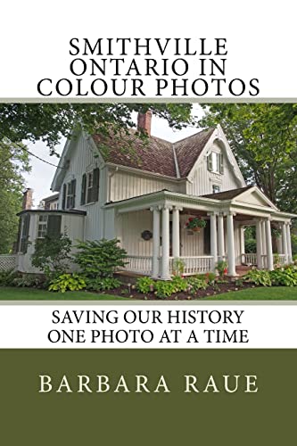 9781984274175: Smithville Ontario in Colour Photos: Saving Our History One Photo at a Time: 194 (Cruising Ontario)