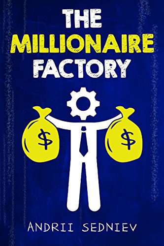 Stock image for The Millionaire Factory: A Complete System for Becoming Insanely Rich for sale by SecondSale