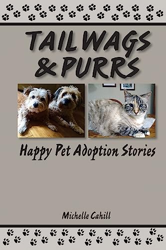 Stock image for Tail Wags and Purrs: Happy Pet Adoption Stories for sale by SecondSale