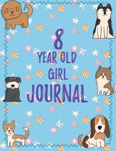 Stock image for 8 Year Old Girl Journal: Blank Sketchbook and Wide Ruled Journal for Girls; Eight Year Old Birthday Girl Gift, Cute Blue Cover with Dogs for sale by ThriftBooks-Dallas