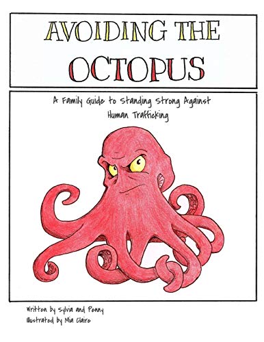 9781984299215: Avoiding The Octopus: A Family Guide to Standing Strong Against Human Trafficking