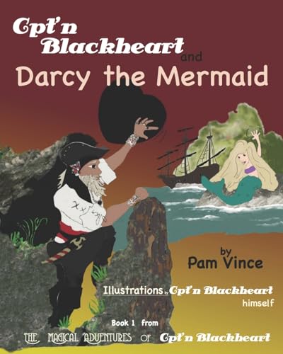 Beispielbild fr The Magical Adventures of Cpt'n Blackheart: Cpt'n Blackheart and Darcy the Mermaid: Volume 1 zum Verkauf von Bahamut Media