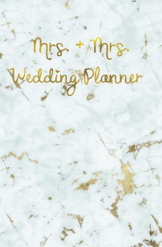 Imagen de archivo de Mrs. + Mrs. Wedding Planner: Lesbian Journal, White Gold Blank Wedding Planning Notebook, 110 Lined Pages, 5.25 x 8, Stylish LGBT Journal, Ideal for . Small Blank Notebook, Wedding Party Gifts a la venta por Read&Dream