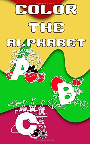 Beispielbild fr Color The Alphabet: 5 x 8, 50 Page Pocket Size Coloring Book Filled With Letters and Words ~ Perfect for Travel! [Soft Cover ] zum Verkauf von booksXpress