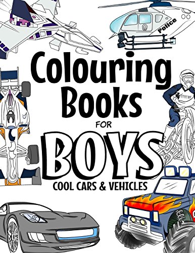 Colouring Books for Boys Cool Cars and Vehicles: Cool Cars, Trucks