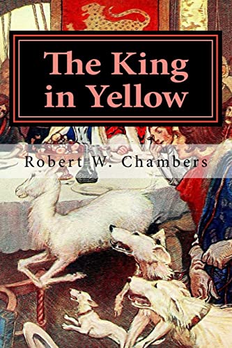 Stock image for The King in Yellow by Robert W. Chambers: :A play in book form entitled The King in Yellow A mysterious and malevolent supernatural entity known as . Yellow An eerie symbol called the Yellow Sign for sale by ALLBOOKS1
