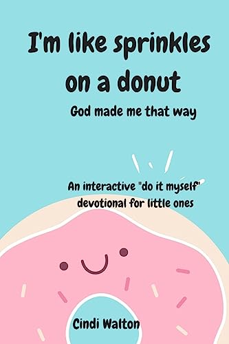 Beispielbild fr I'm like sprinkles on a donut: God made me that way [Soft Cover ] zum Verkauf von booksXpress