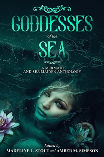 Imagen de archivo de Goddesses of the Sea: A Mermaid and Sea Maiden Anthology a la venta por ThriftBooks-Atlanta