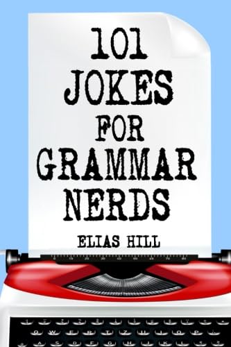 Imagen de archivo de 101 Jokes For Grammar Nerds a la venta por SecondSale