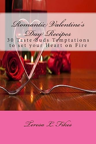 Imagen de archivo de Romantic Valentine's Day Recipes: 30 Taste Buds Temptations to set your Heart on Fire [Soft Cover ] a la venta por booksXpress