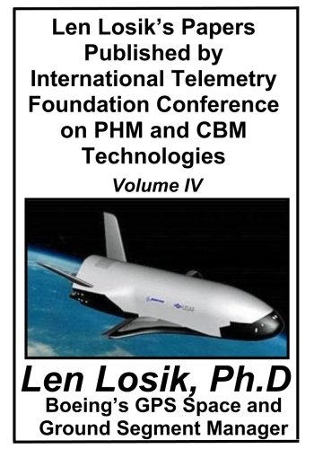 Stock image for Len Losik's Papers Published by International Telemetry Foundation Conference on PHM and CBM Technologies Volume IV for sale by THE SAINT BOOKSTORE