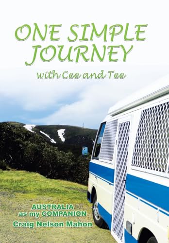 Beispielbild fr One Simple Journey with Cee and Tee: Australia as My Companion zum Verkauf von WorldofBooks