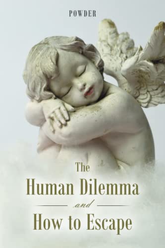 9781984508324: The Human Dilemma and How to Escape