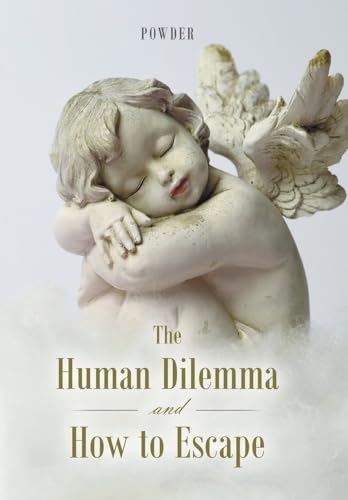 9781984508331: The Human Dilemma and How to Escape