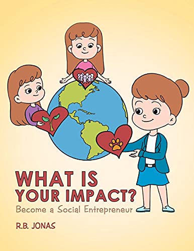 Imagen de archivo de What Is Your Impact?: Become A Social Entrepreneur a la venta por ThriftBooks-Dallas